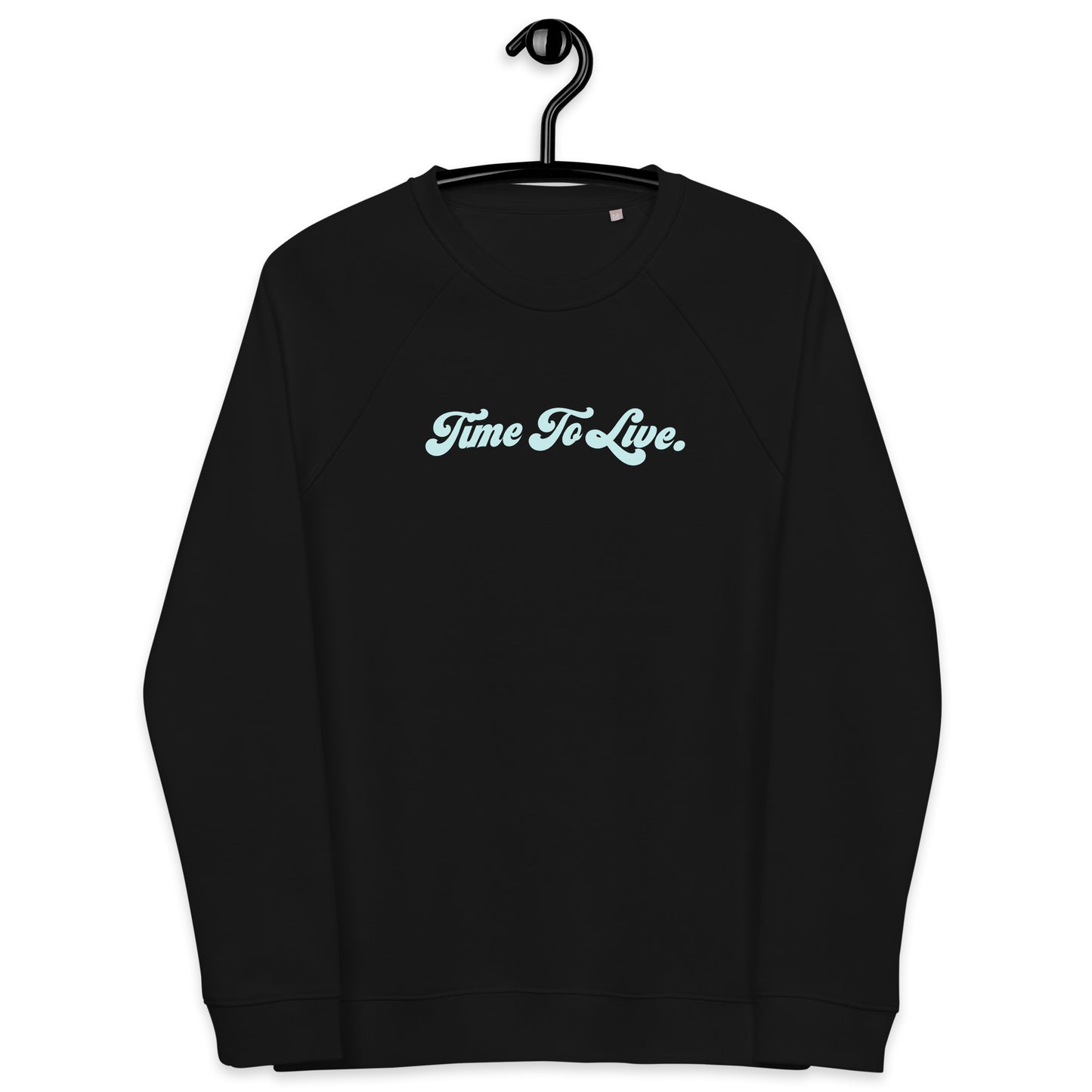 Time To Live sweatshirt